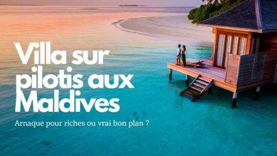 Comment dormir sur pilotis aux Maldives sans se ruiner ?